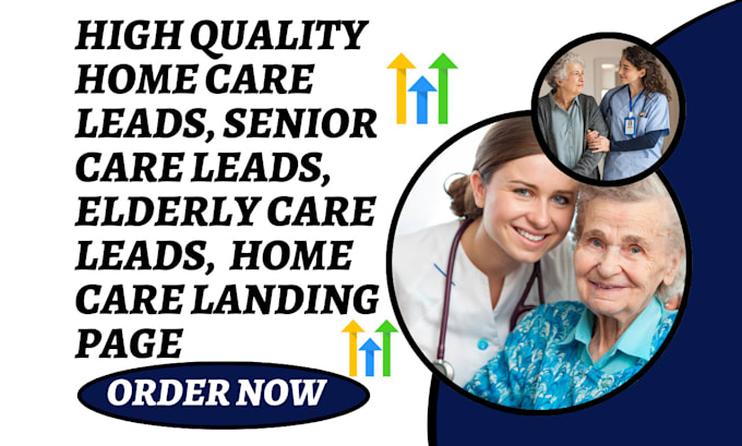 Gig Preview - Home care leads elderly care leads via facebook ads google ads home care website