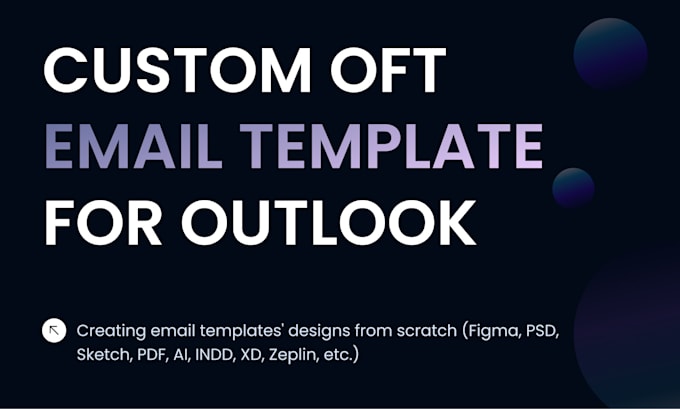 Gig Preview - Create a custom oft email template for outlook