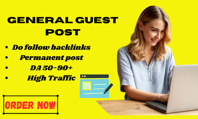 Gig Preview - Do high da general guest post with do follow backlink