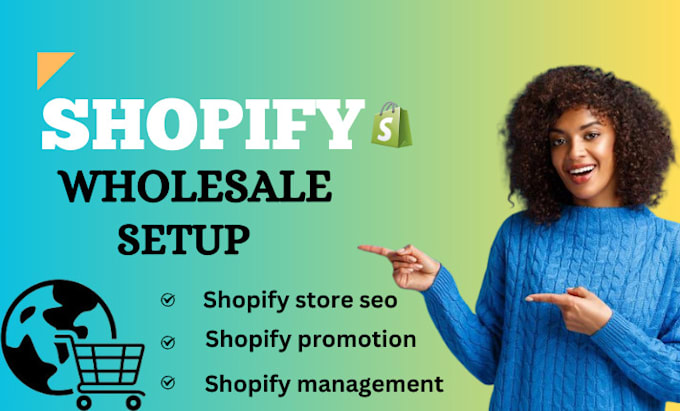 Gig Preview - Complete shopify store setup with integrated wholesale integration