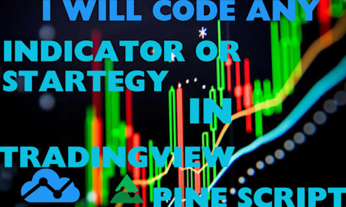 Gig Preview - Code indicator, strategy, signal alert, in tradingview using pinescript