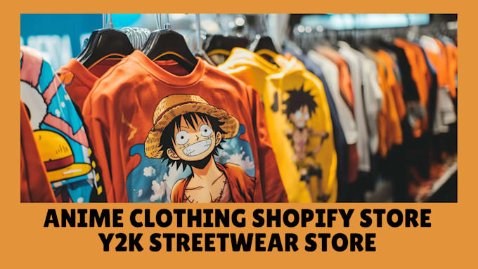 Gig Preview - Build 48hrs 7figure anime clothing shopify store y2k streetwear t shirt store