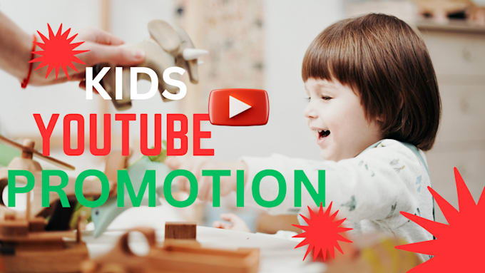 Gig Preview - Do superfast and organic kids youtube video promotion, kids yutube channel prom