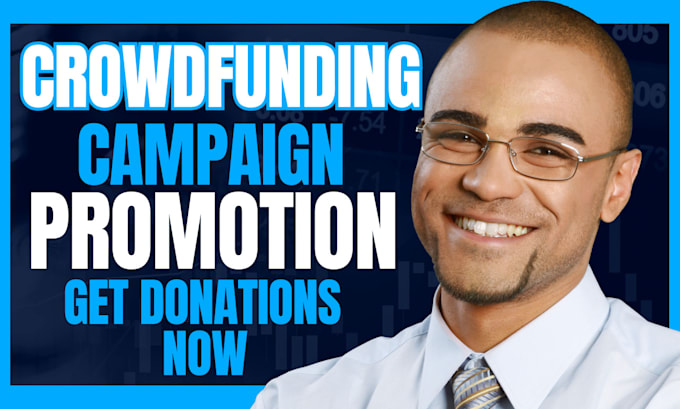 Gig Preview - Do crowdfunding campaign promotion to fundraise gofundme, kickstater,  wefunder