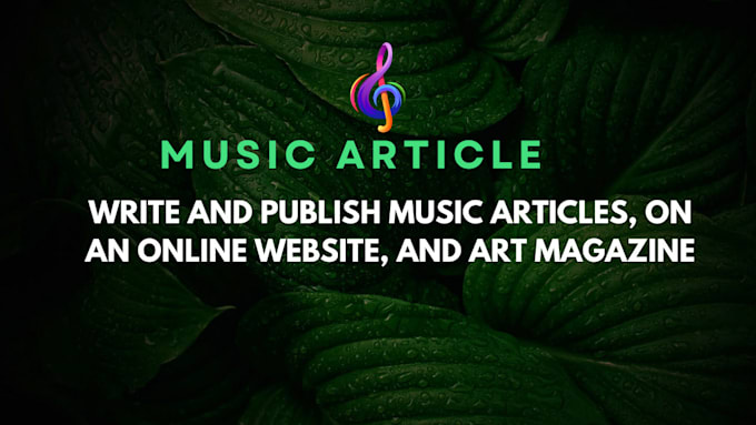 Gig Preview - Write and publish music articles, on an online website, art magazine