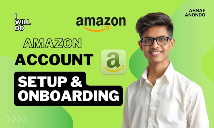 Gig Preview - Do amazon account setup and onboarding for you