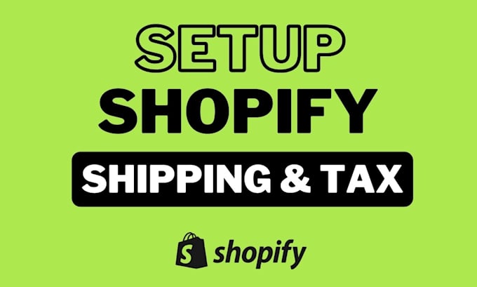 Gig Preview - Expert shopify shipping and tax setup for your online store