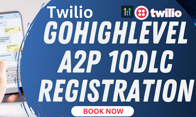 Gig Preview - Do a2p 10dlc registration approval twilio gohighlevel  reireply a2p 10dlc