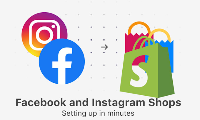 Gig Preview - Setup facebook, instagram shop and integate with shopify