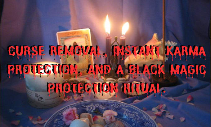 Gig Preview - Cast instant karma protection spell, curse removal spell with black magic