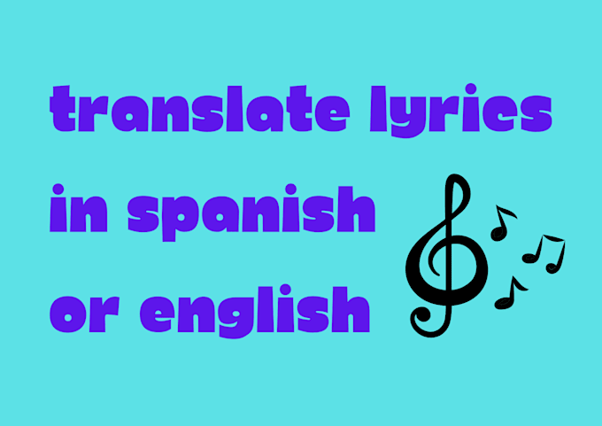 Gig Preview - Translate song lyrics for you in spanish and english