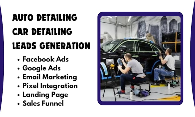 Gig Preview - Generate quality auto detailing leads car detailing leads car wash leads