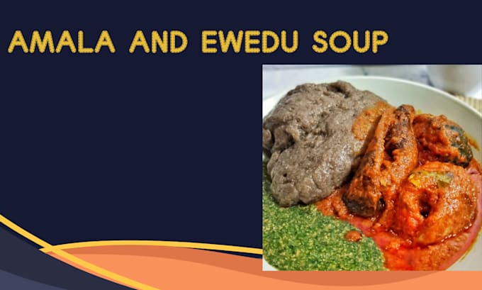 Gig Preview - Made amala with ewedu soup for your grand children