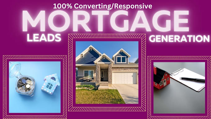 Gig Preview - Mortgage leads, mortgage facebook ads, mortgage google ads, home loan leads