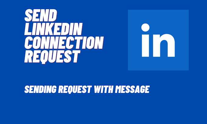 Gig Preview - Grow your linkedin connection by sending requests