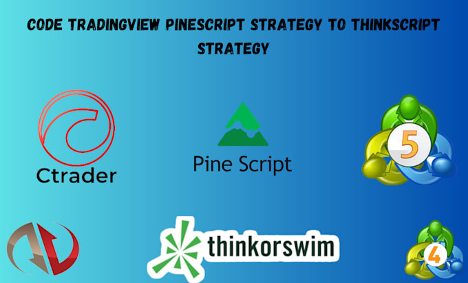 Gig Preview - Code pinescript strategy to metatrader, quantower, ctrader, thinkorswim, ninja 8