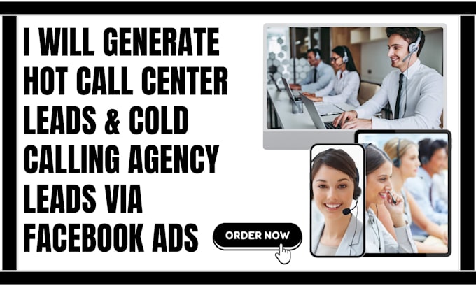 Gig Preview - Generate hot call center leads call agency cold calling leads via facebook ads