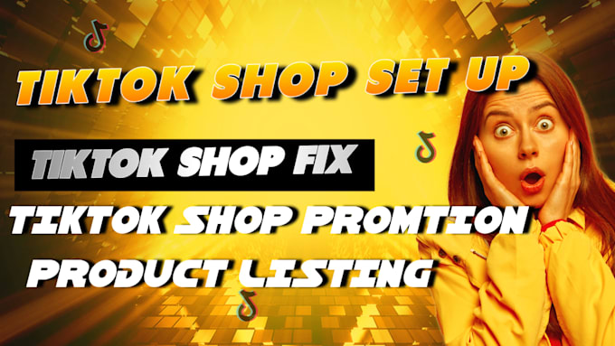 Gig Preview - Do tik tok shop creation, setup, fix, manage, product listing and promotion