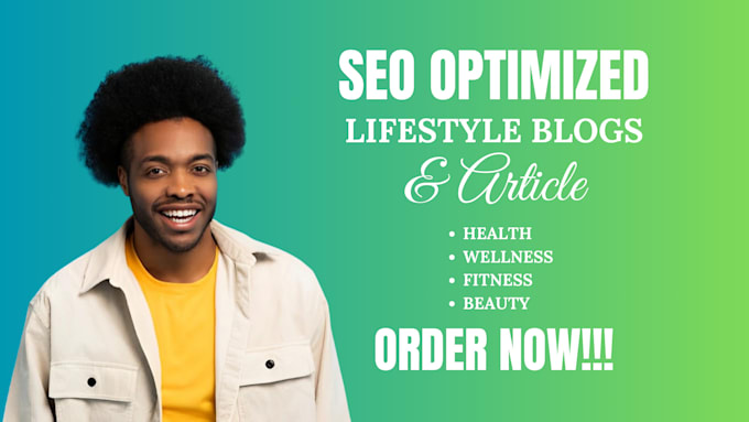 Gig Preview - Write well engaging SEO lifestyle blog, health articles