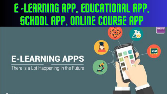 Gig Preview - Develop e learning app, online course app, educational app, school app