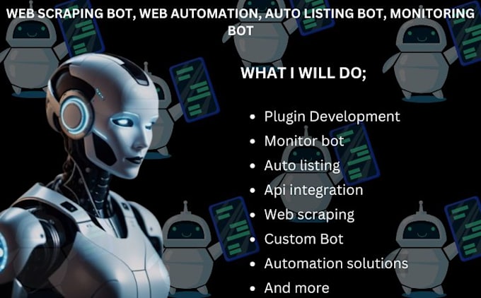 Gig Preview - Do web scraping bot, web automation, web integration, monitoring bot