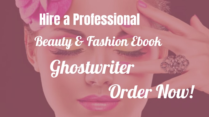 Gig Preview - Ghostwrite30,000 words baeuty and fashion ebook, skincare,baeuty tips