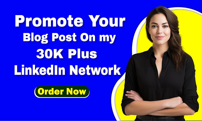 Gig Preview - Promote your blog post to my 30k linkedin network for massive exposure