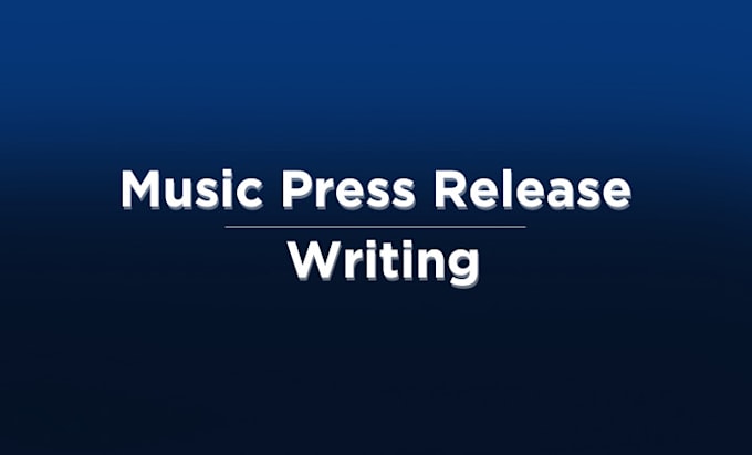 Bestseller - write music press release submit press release artist album onesheet in 24hrs