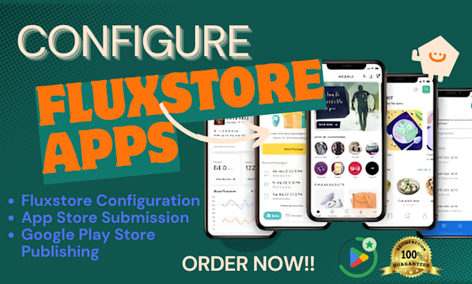 Gig Preview - Configure fluxstore app, upload publish your app on google play store, app store