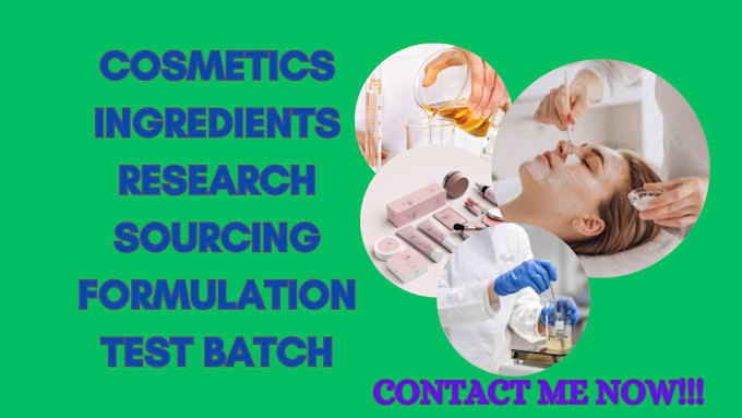 Gig Preview - Do cosmetics formulation ingredient research, formulating methods, and sourcing