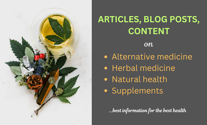 Gig Preview - Write unique seo content on alternative medicine and herbal medicine