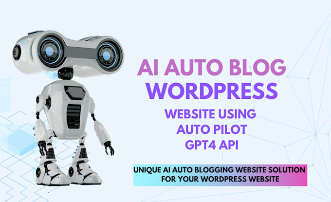 Gig Preview - Build ai auto blogging wordpress website with open ai chat gpt api