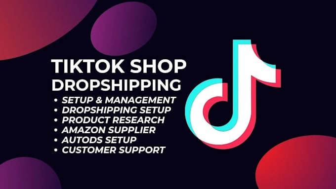 Gig Preview - Setup,manage tiktok shop,tiktok dropshipping,tiktok shop ads,tiktok shop manager