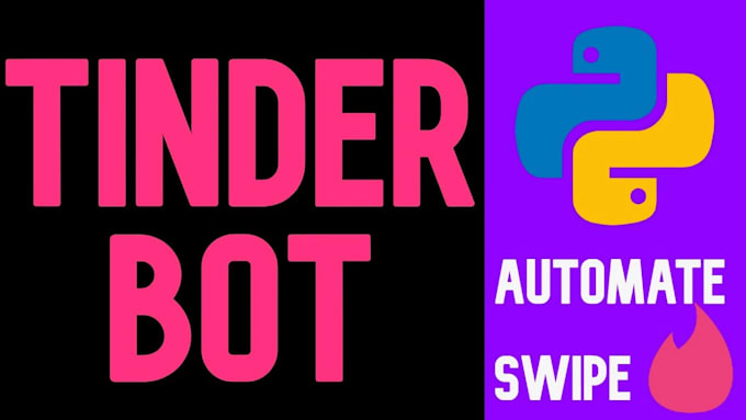 Gig Preview - Build automated tinder bot chat bot swipe bot dating bot bumble bot