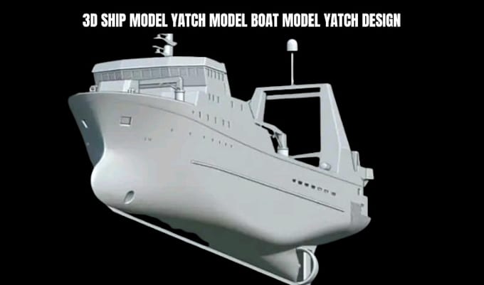 Gig Preview - Do 3d ship model 3d yatch design 3d boat animation boat model for 3d printing