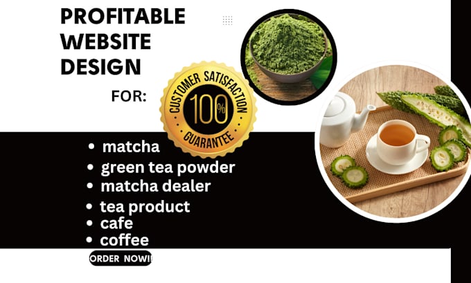 Gig Preview - Design matcha green tea powder tea product cafe coffee shopify store website