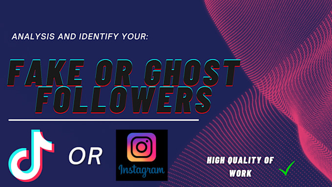 Gig Preview - Identify your fake or bots followers