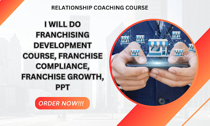 Gig Preview - Create franchising development course, franchise compliance and  growth, PPT