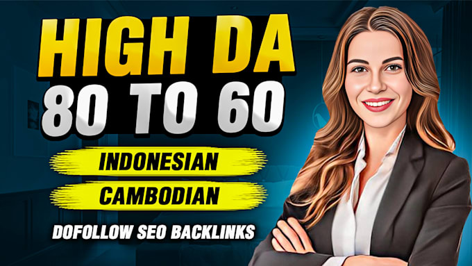 Gig Preview - Do high domain authority 80 to 60 indonesia cambodian dofollow SEO backlinks