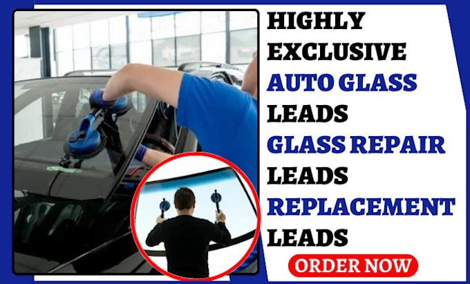 Gig Preview - Generate highly exclusive auto glass leads glass repair leads replacement leads