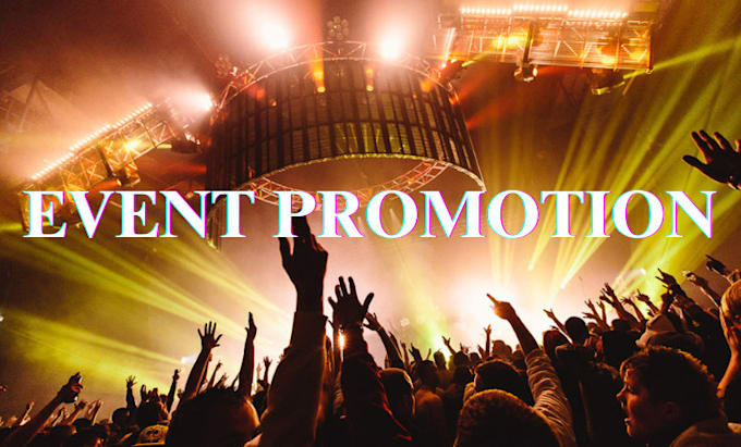 Gig Preview - Do targeted event promotion, eventbrite, webinar, concert to increase attendees