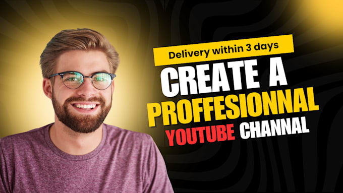 Gig Preview - Create professional youtube channel and setup with logo, banner, intro, outro