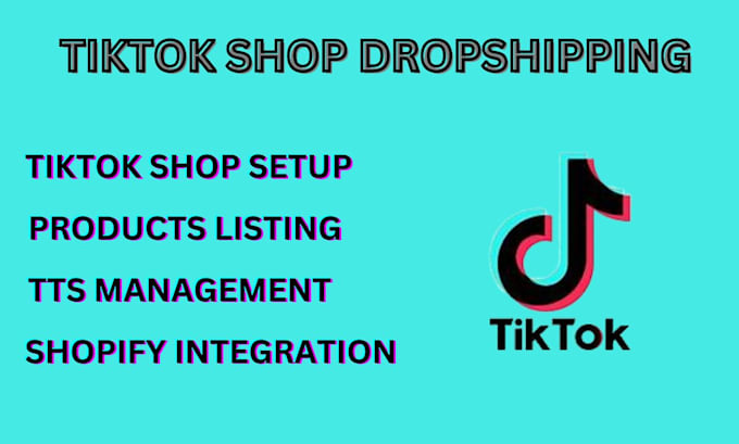 Gig Preview - Setup tiktok shop, tiktok dropshipping, tiktok ads, products listing tiktok ads