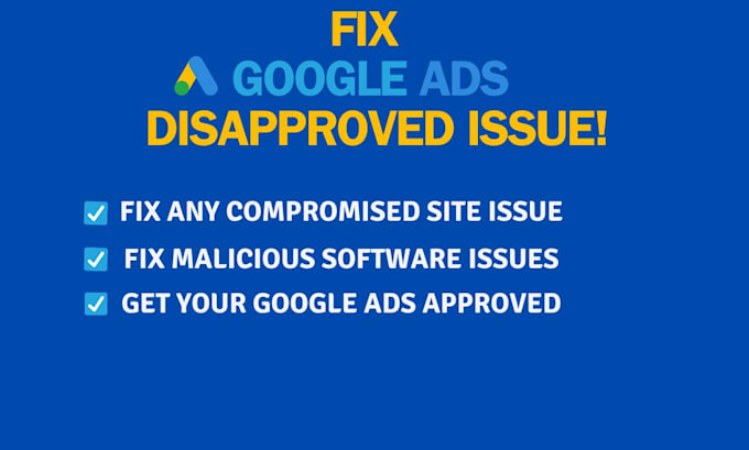 Gig Preview - Fix google ads disapproved due to malware, unwanted software, compromised site