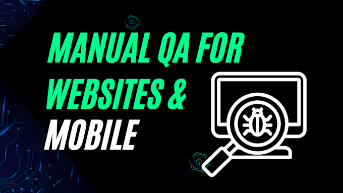 Gig Preview - Manual QA testing for websites and mobile apps