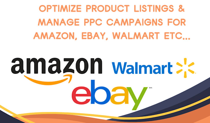 Gig Preview - Optimize product listings and manage ad campaigns for amazon, ebay, walmart etc