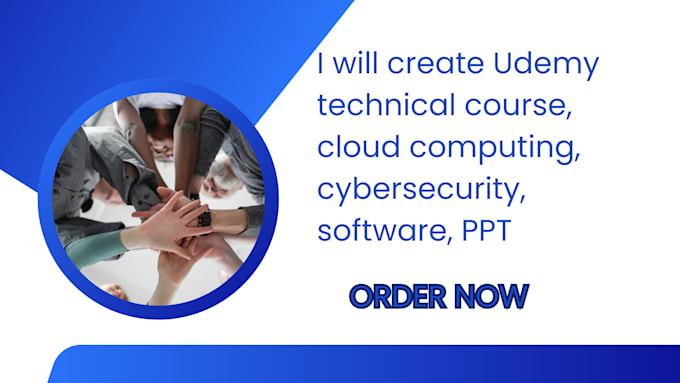 Gig Preview - Create udemy technical course, cloud computing, cybersecurity, software, PPT