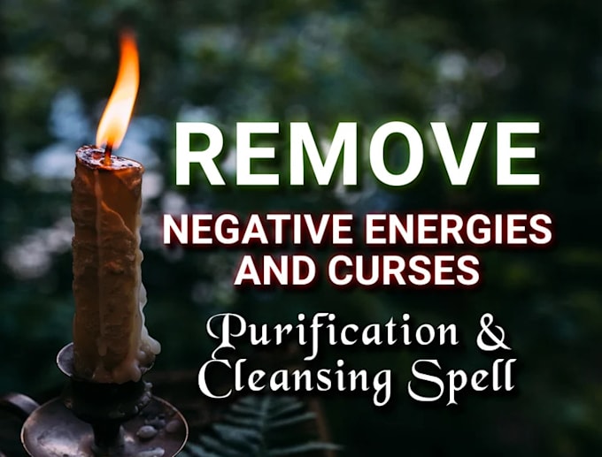 Gig Preview - Remove a negative and curses purification and cleansing spell