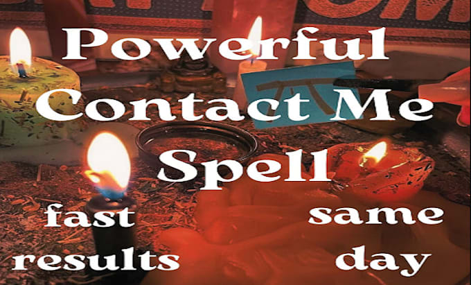 Gig Preview - Cast instant contact me, regret spell, contact me love spell, get ex back spell