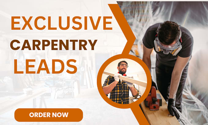 Gig Preview - Generate carpentry leads furniture leads woodworking leads carpentry website